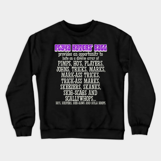 Playa Haters' Ball Attendees Crewneck Sweatshirt by darklordpug